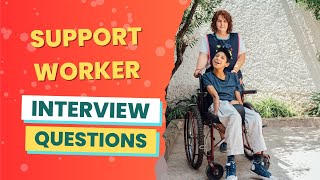 Support Worker Interview Questions (with answers & tips)