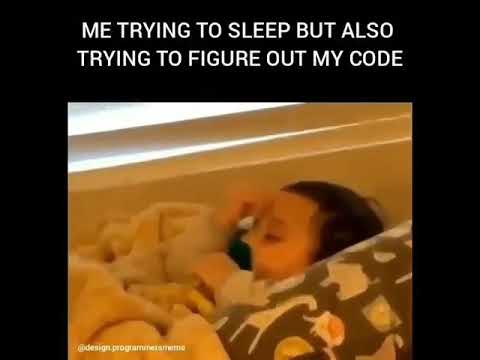 Me trying to sleep but also trying to figure out my code | Programming Life