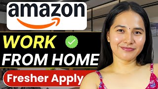 Amazon Work From Home Jobs 2026 | 12th Pass | Official Remote Hiring for Freshers