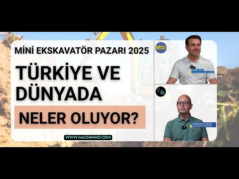 Türkiye ve dünya mini ekskavatör pazarındaki son durum!
