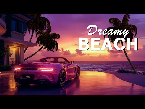 Dreamy Beach Vibes 🌅 Feel the Breeze with Relaxing Chill Out Music for a Peaceful Evening