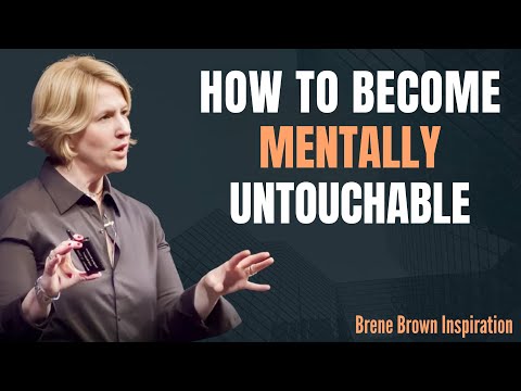 How to Become Mentally Untouchable || Brene Brown Motivational Speech