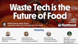 Waste Tech is the Future of Food - Flashfood Panel Event