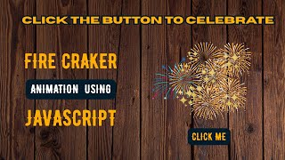 🔥 JavaScript Firecracker Animation Tutorial | Click Button Celebration Effect!