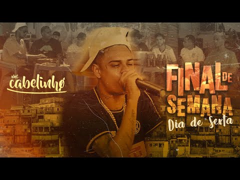 Mc Cabelinho - Final de Semana / Dia de Sexta (Ao vivo)