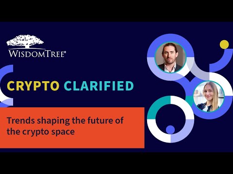 Trends shaping the future of the crypto space | Crypto Clarified