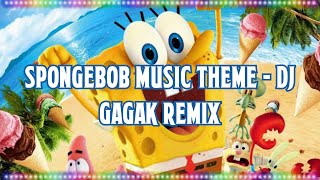 Spongebob Music Theme - DJ Gagak Remix [Music With Lyrics]