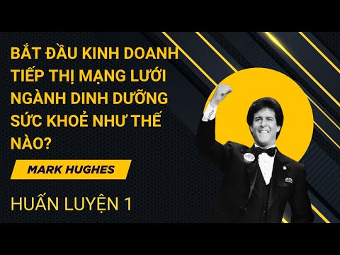 Bắt đầu kinh doanh tiếp thị mạng lưới ngành dinh dưỡng sức khoẻ như thế nào?
