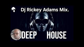 DEEP HOUSE MIX 2025 #subscribenow   #djrickeyadams
