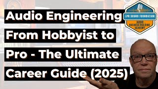 Audio Engineering From Hobbyist to Pro - The Ultimate Career Guide 2025