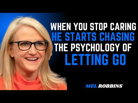 When You Stop Caring, He Starts Chasing _ The Psychology of Letting Go || Mel Robbins