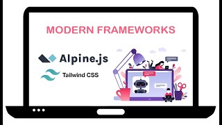 Modern Frameworks: Alpine.js and Tailwind CSS ✨