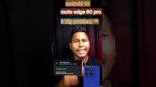 Moto edge 60 after android 16 update 3 Big problem 🤬😭😭