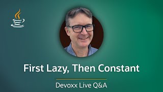 First Lazy, Then Constant with Per-Ake Minborg - Live Q&A from Devoxx BE