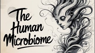 The Human Microbiome: How Gut, Skin, and Brain Microbes Control Health, Immunity, and Mood