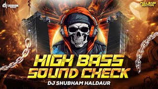 HIGH BASS SOUND CHECK 🔊 FULL BASS EDITION | POWERFUL DJ SOUND CHECK | DJ SHUBHAM HALDAUR