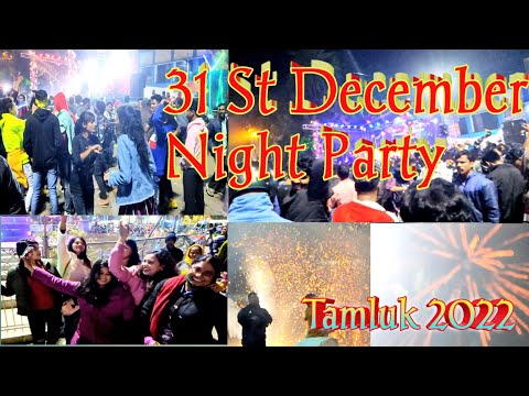 31 St Night Party 2022 // Tamluk Night Party // New Year 2022// New Year Party and Song