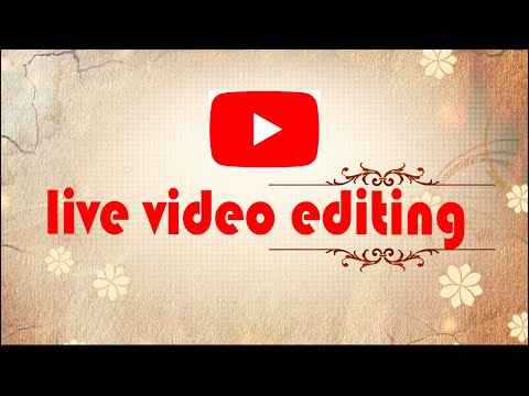 Live Video Editing |  Edit ease