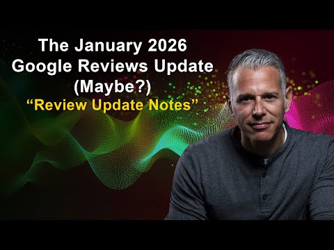 Did Google just publish a huge reviews update in Jan 2026? "Reviews Update Notes" with Glenn Gabe