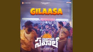 Gilaasa (From "Raju Gaani Savaal")