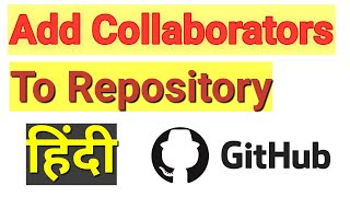 How to Add Collaborator to Repository in Github |  How to invite collaborators to a Github project |