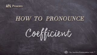 How to Pronounce Coefficient (Real Life Examples!)