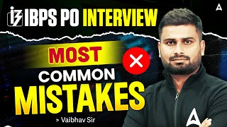 IBPS PO Interview 2025 | Most Common Mistakes You Must Avoid | Final Interview Strategy