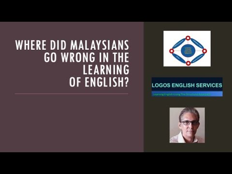 WHERE DID MALAYSIANS GO WRONG IN THE LEARNING OF ENGLISH?