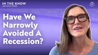 Have We Narrowly Avoided A Recession? | ITK With Cathie Wood