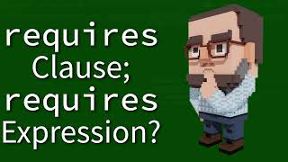 C++ Weekly - Ep 470 - requires Clause vs requires Expression?