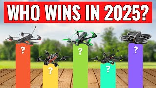 Top 5 Best FPV Racing & Freestyle Drones in 2025!