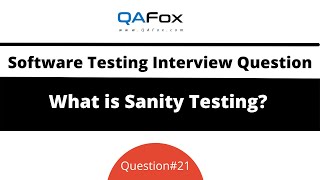 What is Sanity Testing? (Software Testing Interview Question #21)