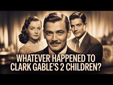 Whatever Happened to Clark Gable's 2 Children