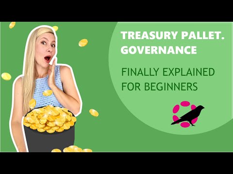Treasury & Governance in Polkadot and Kusama ecosystems. Substrate  - explained for beginners