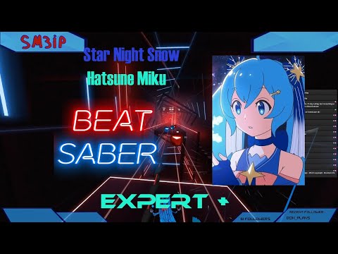 Beat saber | Star Night Snow (Hatsune Miku) | expert+ (First attempt)
