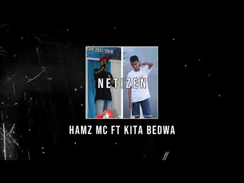 NETIZEN - Hamz MC ft KITA BEDWA (AUDIO)
