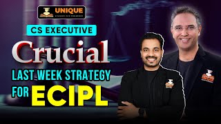 🔥 Crucial Last Week Strategy for ECIPL 📘 | CS Executive 🚀📅