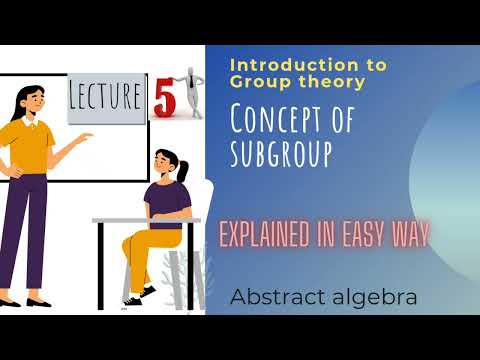 Concept of subgroup|Explained in easy way| Lecture 5 group theory|B.Sc. maths|Abstract algebra