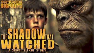 The Shadow that watched: A Scout's true story - The Appalachian Bigfoot Files (Bigfoot in Virginia)