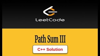 437  Path Sum III Leetcode CPP Solution