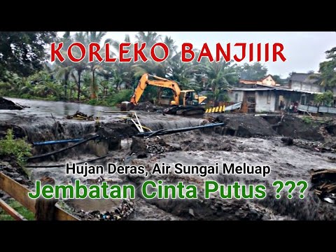 Banjiiir 😲 Jembatan Cinta Korleko Putus ???