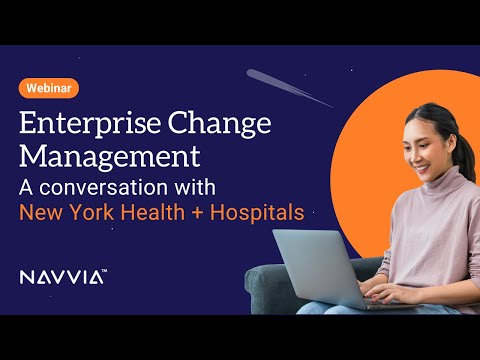 [Webinar] Enterprise Change Management: A conversation with New York City Health + Hospitals