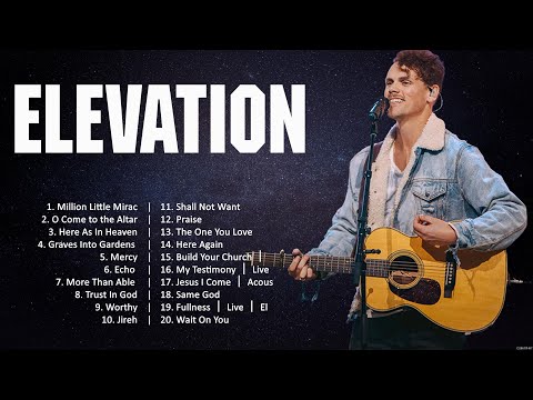 Elevation - Top 100 Worship Songs For Working 🙏 Worship Music 🙏 Worship Songs 2024 Playlist