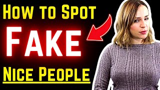 Unmasking Deception: 8 RED FLAGS of Pretentious Kindness