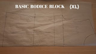 How to draft a Basic Bodice Pattern for (Extra large size)