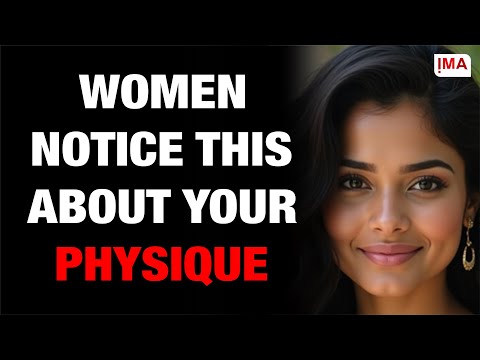 What YOUR PHYSIQUE Says To WOMEN About You
