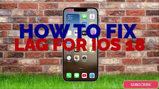HOW TO FIX LAG FOR IOS 18