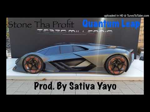 Stone Tha Profit - Quantum Leap(Prod. By Sativa Yayo)