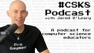 34: Interested In Class, But Not In The Hallway | #CSK8 Podcast with Jared O'Leary