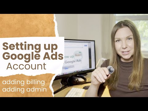 Create a Google Adwords Account, Add Admin and Billing Details